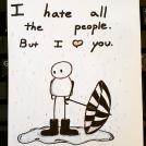Я ненавижу всех людей. Но я люблю тебя